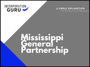 How to Become a Mississippi General Partnership (2022)