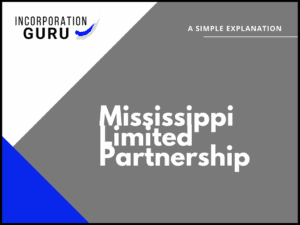 How to Form a Mississippi Limited Partnership (2022)