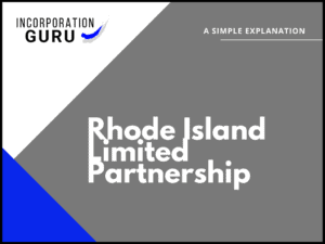 How to Form a Rhode Island Limited Partnership (2022)
