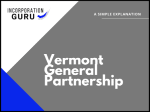 How to Become a Vermont General Partnership (2022)