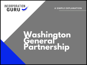 How to Become a Washington General Partnership (2022)