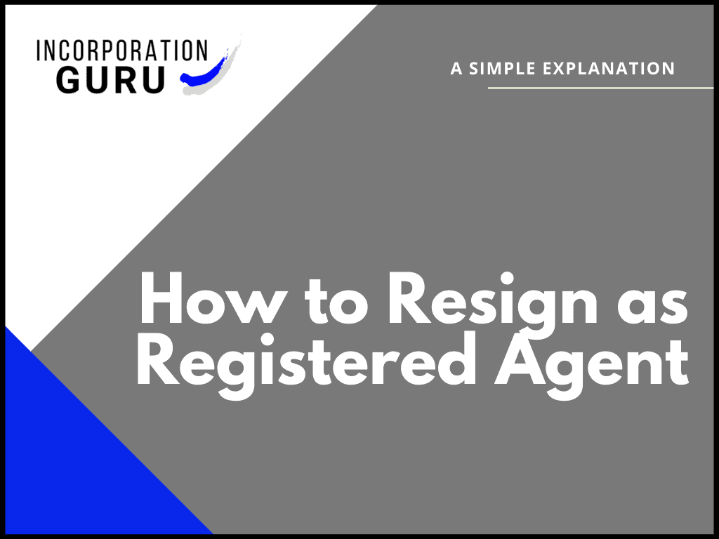 How to Resign as Registered Agent